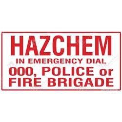 600*300 Haz Poly Non-Ref Hazchem In Emergency Dial 000, Police or Fire Brigade