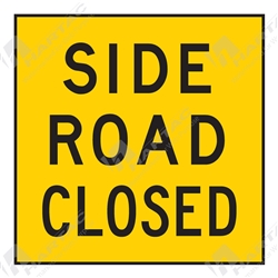 600*600 Traff Corflute Ref CL1 Side Road Closed Black on Yellow