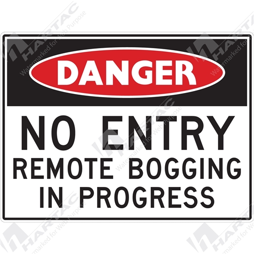 600*450 Danger Metal Ref CL2 No Entry Remote Bogging In Progress Black & Red on White