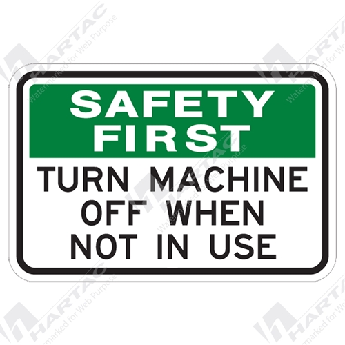 450*300 Safety First Poly Non-Ref Turn Machine Off When Not In Use
