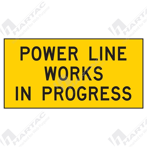 1200*600 Traff Corflute Ref CL1 Power Line Works In Progress Black on Yellow