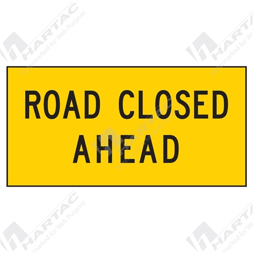 1200*600 Traff Corflute Ref CL1 Road Closed Ahead Black on Yellow