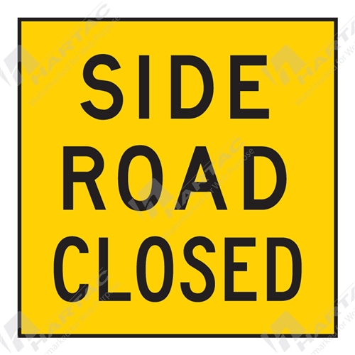 600*600 Traff Corflute Ref CL1 Side Road Closed Black on Yellow