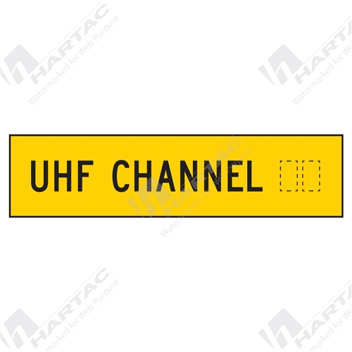 1200*300 Traff Corflute Ref CL1 Black on Yellow UHF CHANNEL xx