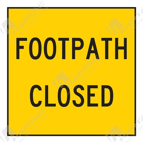 600*600 Traff Corflute Ref CL1 Footpath Closed Black on Yellow