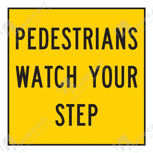 600*600 Traff Corflute Ref CL1 Pedestrians Watch Your Step Black on Yellow