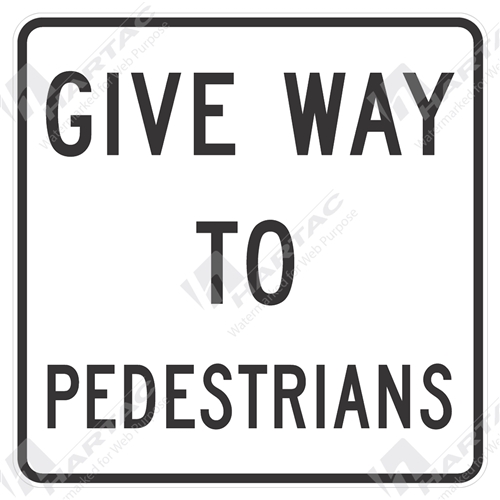 600*600 Traff Alum Ref CL1 Give Way To Pedestrians Black On White