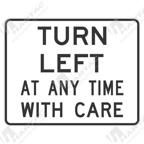 750*600 Traff Alum Ref Cl 1 Turn Left At Any Time WithCare Black On White