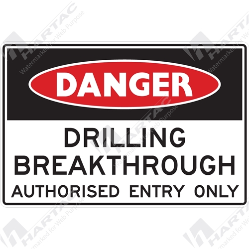 Danger Sign Mine Site Drilling Breakthrough Authorised Entry Only