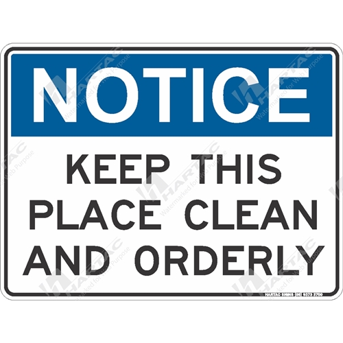 General Safety Sign Notice Keep This Place Clean And Orderly