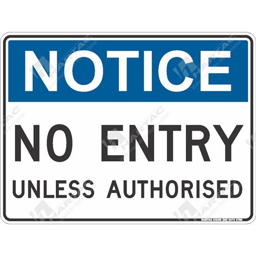 General Safety Sign Notice No Entry Unless Authorised