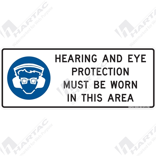 Mandatory Sign (Landscape) Hearing And Eye Protection Must Be Worn In This Area