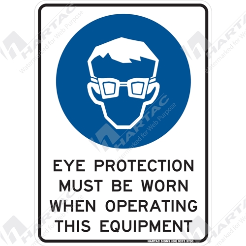 Mandatory Sign (Portrait) Eye Protection Must Be Worn When Operating This Equipment