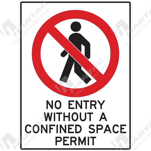 Prohibition Sign No Admittance No Entry w/out A Confined Space Permit